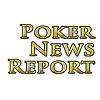 Poker News Report | Poker News