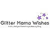 Glitter Mama Wishes