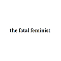 the fatal feminist