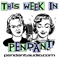 This Week In Pendant! - TWIP