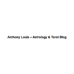 Anthony Louis Astrology & Tarot Blog