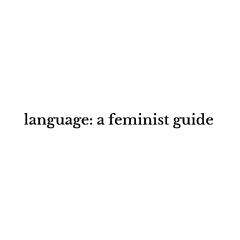 language: a feminist guide