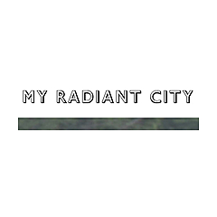 My Radiant City