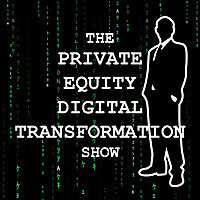 The Private Equity Digital Transformation Show