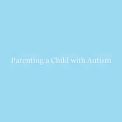 Parenting a Child with Autism