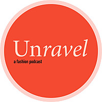 Unravel A Fashion Podcast