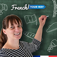 French Your Way Podcast: Learn French with Jessica | French Grammar | French Vocabulary | French Exp