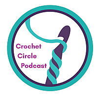 Crochet Circle Podcast