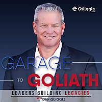 Garage to Goliath | Leaders Building Legacies Podcast