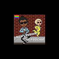New Lesbian: The Podcast