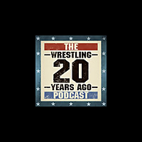 Wrestling 20 Years Ago Podcast