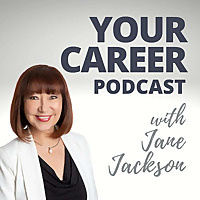 Your Career Podcast with Jane Jackson