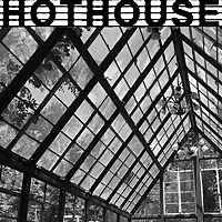 Hothouse