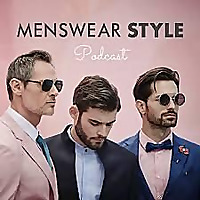 Best 15 Men’s Fashion Podcasts
