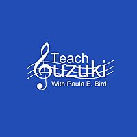 Teach Suzuki Podcast - by Paula E. Bird