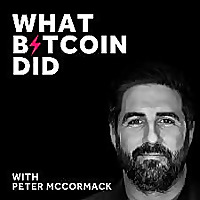 What Bitcoin Did Podcast