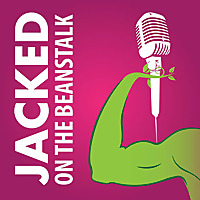 Jacked on the Beanstalk: The Podcast
