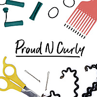 Proud N Curly - The Podcast Celebrating Naturally Curly Hair