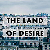 The Land of Desire: French History and Culture