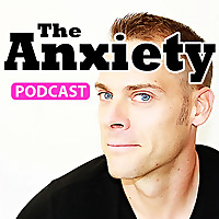 The Anxiety Podcast