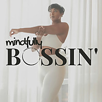 Mindfully Bossin' Podcast