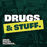 Drugs and Stuff: A Podcast from the Drug Policy Alliance