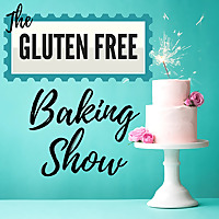 The Gluten Free Baking Show
