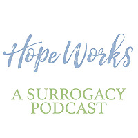 Hope Works - A Surrogacy Podcast