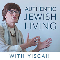 Authentic Jewish Living with Yiscah