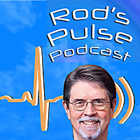 Rod's Pulse Podcast