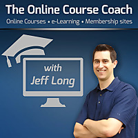 The Online Course Coach Podcast | Tips & Interviews on How to Create Online Courses, eLearning, Vide