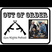 Out of Order Gun Rights podcast