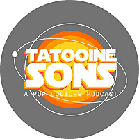 Tatooine Sons: A Pop Culture Podcast