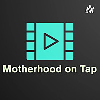 Motherhood On Tap