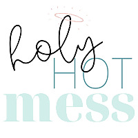 Holy Hot Mess - Real Christian Women