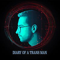 Diary of a Trans Man