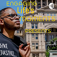 Engaging Life's Moments Presents: