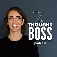 The Thought Boss Podcast