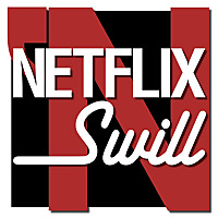 Netflix &#39;N Swill