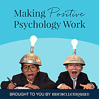 Making Positive Psychology Work Podcast