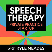 Speech Therapy Private Practice Startup Podcast