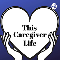 This Caregiver Life ™