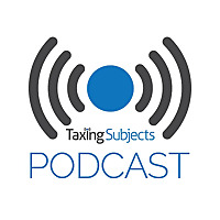 Taxing Subjects Podcast