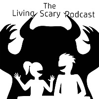 Living Scary Podcast