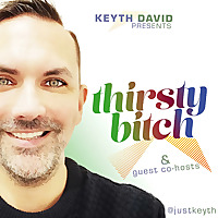 Thirsty Bitch Podcast LGBTQ