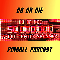 Do or Die Pinball Podcast