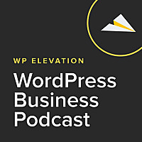 WP Elevation WordPress Business Podcast