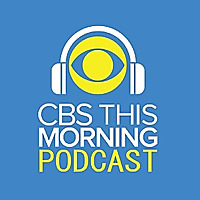 CBS This Morning Podcast