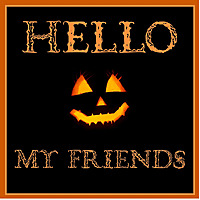 Hello, My Friends
