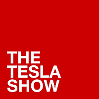 The Tesla Show A Tesla Podcast